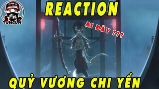 ⭐TUNCUN REACTION⭐ CG mới Quỷ Vương Chi Yến với sự xuất hiện của thức thần mới toanh