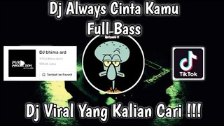 DJ BHIMA ARD ALWAYS CINTA KAMU MAYA FYZ FULL BASS VIRAL TIK TOK TERBARU 2021 YANG KALIAN CARI !