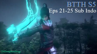 BTTH S5 Eps 21-25 Sub Indo