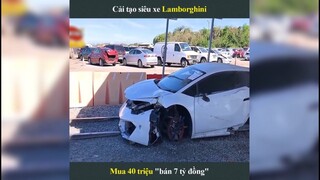 Cả tạo siêu xe Lamborghini mua bốn 40 triệu bán 7 tỷ đồng | LT Review