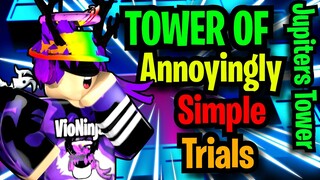 Jupiters Tower - Tower of Annoyingly Simple Trials!