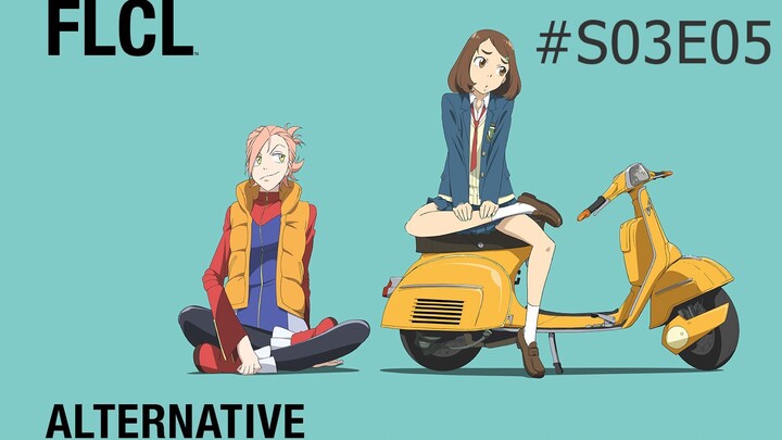 FLCL Alternative - S03E05 ซับไทย