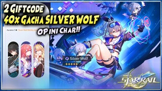 40x GACHA SILVER WOLF "Debuffer IMBA" | EVENT BARU BANJIR HADIAH 🔥 HONKAI STAR RAIL