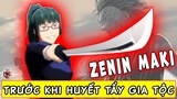 MAKI ZENIN. Tiêu Điểm Nhân Vật. Chị Đại Maki Zenin. Trước Khi Huyết Tẩy Gia Tộc Zenin.