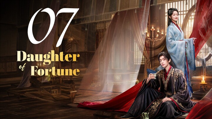 DAUGHTER OF FORTUNE - EPISODE 7