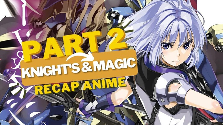 Jalan Cerita Anime : Knight's And Magic Part 2