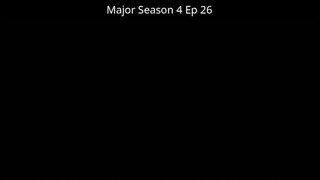 Major Season 4 Ep 26 Tagalog