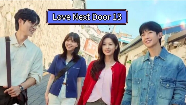 Love Next Door Episode 13 Eng Sub