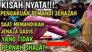 KISAH PENGAKUAN PEMANDI JENAZAH SAAT MEMANDIKAN JENAZAH GADIS YANG TIDAK PERNAH SHALAT