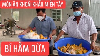 Đãi bà con cách ly món ăn hương vị Miền Tây bí hầm dừa