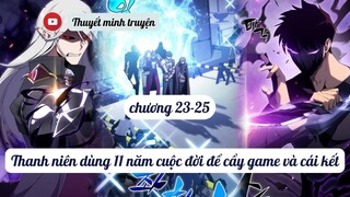 ♑  Main Chơi Game 11 Năm Liên Tiếp Và Cái Kết | Chương 23-25 | Hay Hơn Solo leverling