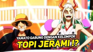 INI YANG AKAN TERJADI JIKA YAMATO GABUNG KE KRU MUGIWARA!! One piece terbaru