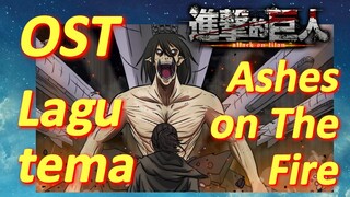 [Attack on Titan Season 4] - OST - Lagu tema "Ashes on The Fire"