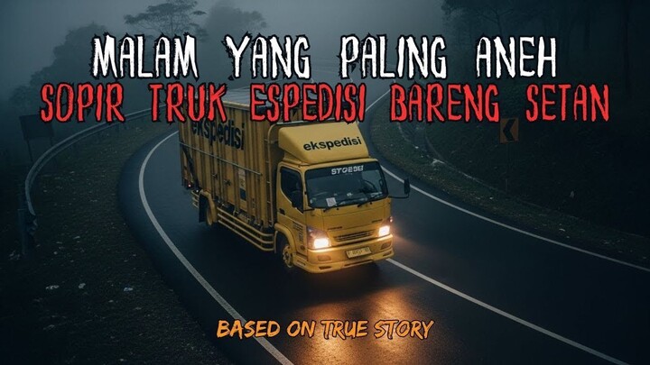MALAM PALING ANEH KE LAMPUNG! KISAH SOPIR TRUK EKSPEDISI SAAT MALAM LINTAS PULAU