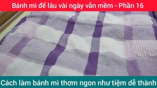 Cách làm bánh mì thơm ngon như tiệm dễ thành #16