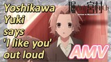 [Horimiya]  AMV | Yoshikawa Yuki says 'I like you' out loud