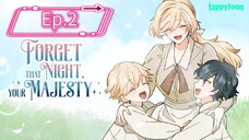 Forget That Night, Your Majesty (Episode 2) Eng sub