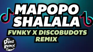 Mapopo Shalala ( TikTok Remix ) Fvnky Remix X Discobudots Remix ( Dj Danz Remix )