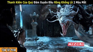 [Review Phim] Rồng Khổng Lồ 2 Màu Mắt Mizuki và Trận Chiến Sinh Tử Samurai Báo Thù | 47 Lãng Nhân