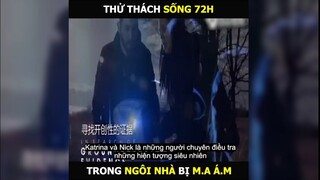 Thử thách sống 72h trong ngôi nhà bị M.a Ám | LT Review