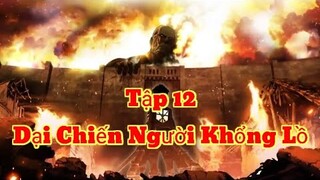 Đại Chiến Titan Phần 1 ( Đại Chiến Người Khổng Lồ Phần 1) Tập 12 Vietsub