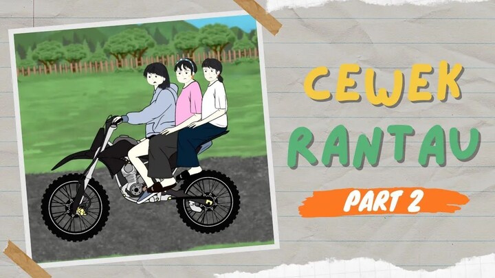 CEWEK RANTAU PART 2 - Drama Animasi
