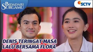 Kembali Dapatkan Denis! Flora dan Keluarga Siap Singkirkan Pak Mario | Bidadari Surgamu Episode 334