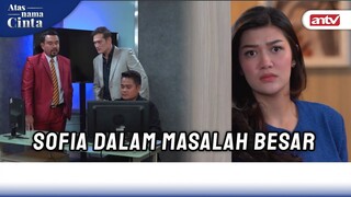 Sofia Tahu Kalau Masalah Indah Karena Ulah Ibunya | Atas Nama Cinta ANTV Eps 5 (2/5)