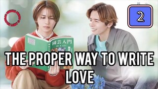 🇯🇵(EngSub) The  P r o p e r  Way to  W r i t e  L O V E | Episode 2