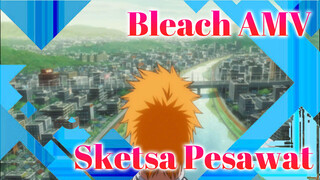 Sketsa Pesawat | Bleach AMV