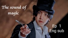 The sound of magic Ep 1 Eng sub| Ji Chang wook| Choi sung eun | Hwang in yeop | kdrama