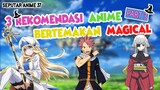 3 Rekomendasi Anime bertemakan MAGICAL | PART 3 (yang ke-3 Legend sih)