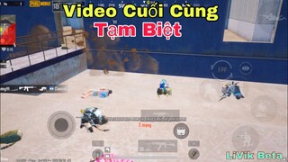 PUBG Mobile | Video Cuối Cùng Chào Tạm Biệt LiVik Beta - Mong Sẽ Có Ngày Quay Trở Lại | NhâmHNTV