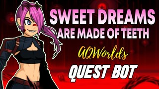 AQW - SWEET DREAMS ARE MADE OF TEETH Quest Bot - TEETH/TOOTH/WISDOM TOOTH Bot | Grimoire 3.8+ PRO