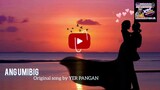 ANG UMIBIG LYRICS VIDEO || YER PANGAN ORIGINAL SONG