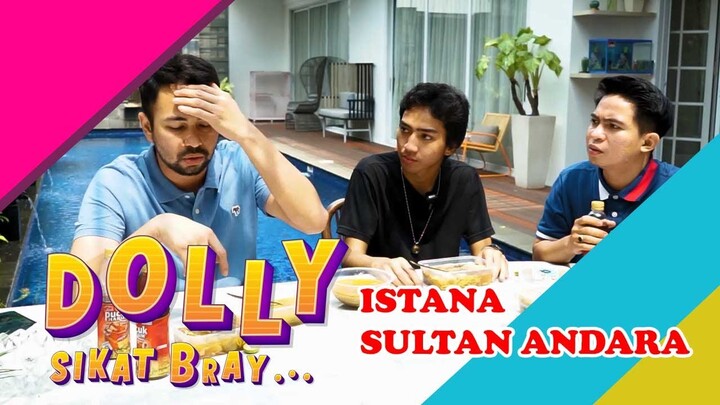 MAIN KE TEMPAT SULTAN ANDARA #DOLLYSIKATBRAY
