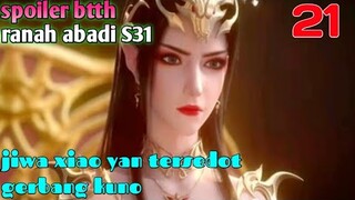 Batle Through The Heaven Ranah Abadi S31 Part 21 : Jiwa Xiao Yan Tersedot Gerbang Kuno