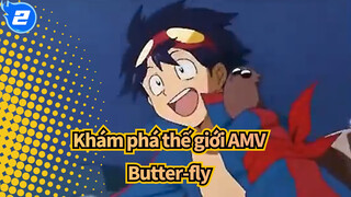 Butter-fly (Masahito Endo) | Khám phá thế giới AMV_2