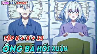 Ông Bà Hồi Xuân ( Tập 8 + 9 + 10 ) | Jiisan Baasan Wakagaeru | Tóm Tắt Anime | Cam Anime Review