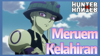 Meruem Kelahiran