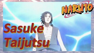 Sasuke Taijutsu