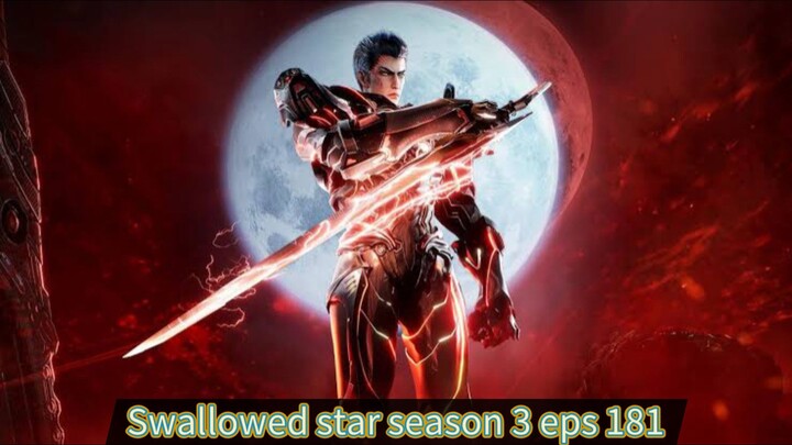 Swallowed star season 3 eps 181 Subs AI