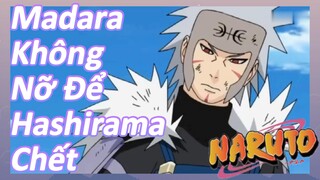 Madara Không Nỡ Để Hashirama Chết