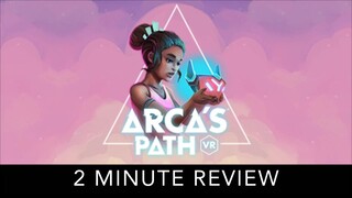 Arca's Path - 2 Minute Review