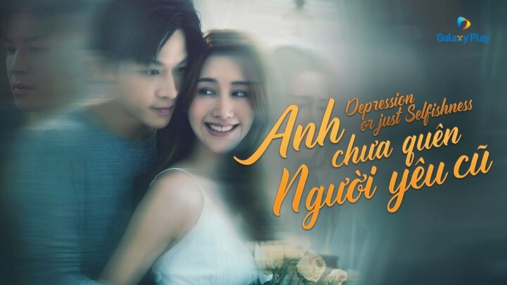 [FHD LỒNG TIẾNG] Anh Chưa Quên Người Yêu Cũ (2025)