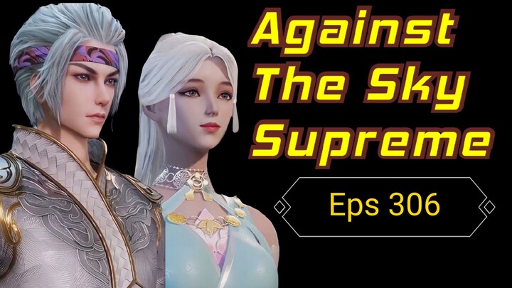 Against The Sky Supreme Eps 306