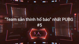 Team săn thính hổ báo nhất Pupg #5