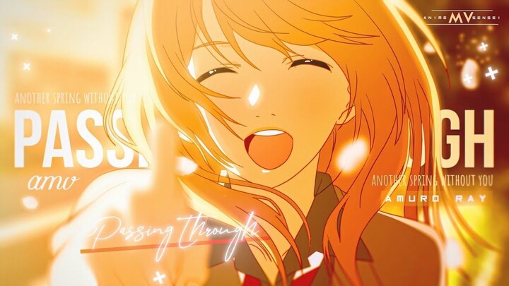 Passing Through -「4K AMV」- Another Spring Without You
