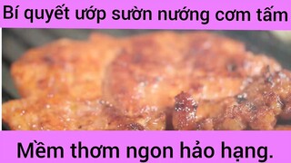 Bí quyết ướp sườn nướng cơm tấm mềm thơm ngon hảo hạng