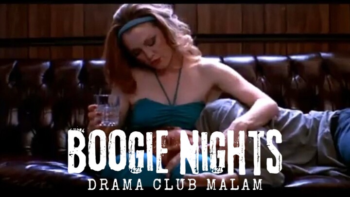 Film Boogie Nights. Drama Club Malam.